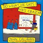 Beispielbild fr Do What He Says!: He's Crazy!!! zum Verkauf von Your Online Bookstore