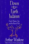 Beispielbild fr Down-to-Earth Judaism : Food, Money, Sex and the Rest of Life zum Verkauf von Better World Books