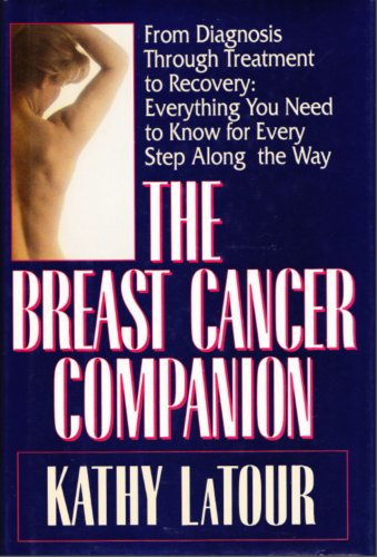 Stock image for The Breast Cancer Companion: From Diagnosis Through Treatment to for sale by Hawking Books
