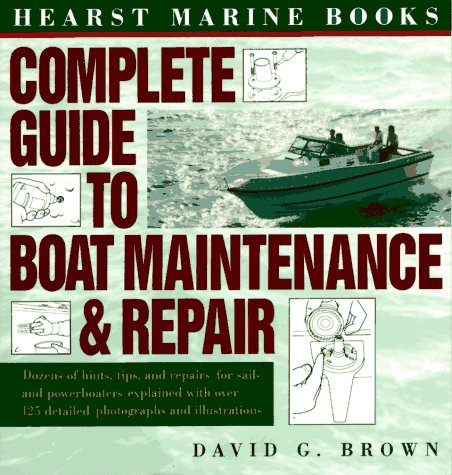 Complete Guide To Boat Maintenance & Repair (9780688119324) by Brown, David G.; Carboni, Ronald