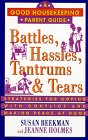 Beispielbild fr Battles, Hassles, Tantrums & Tears: Strategies for Coping With Conflict and Making Peace at Home (Good Housekeeping Parent Guides) zum Verkauf von More Than Words
