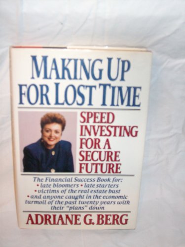 Imagen de archivo de Making up for Lost Time : How to Reclaim Your Wealthy Future a la venta por Better World Books