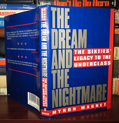 The Dream and the Nightmare: The Sixties' Legacy to the Underclass [inscribed]
