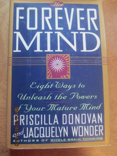 Stock image for The Forever Mind: Eight Ways to Unleash the Powers of Your Mature Mind for sale by SecondSale