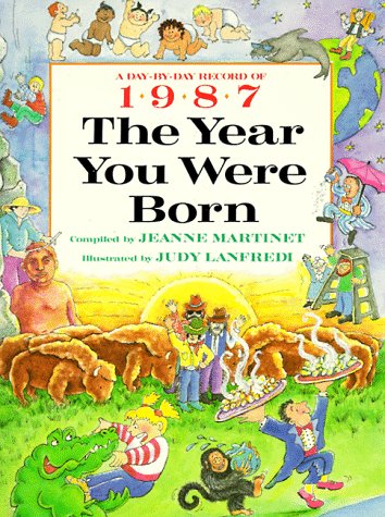 9780688119706: The Year You Were Born 1987