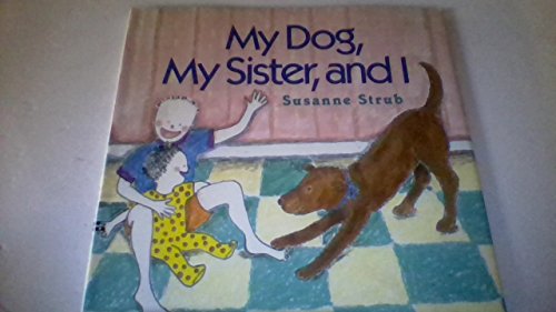 Imagen de archivo de My Dog, My Sister, and I a la venta por More Than Words