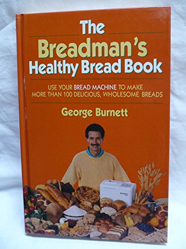 Beispielbild fr The Breadman's Healthy Bread Book zum Verkauf von Wonder Book