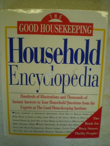 Imagen de archivo de The Good Housekeeping Household Encyclopedia a la venta por ThriftBooks-Atlanta