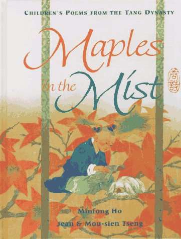 Beispielbild fr Maples in the Mist: Poems for Children from the Tang Dynasty zum Verkauf von HPB Inc.