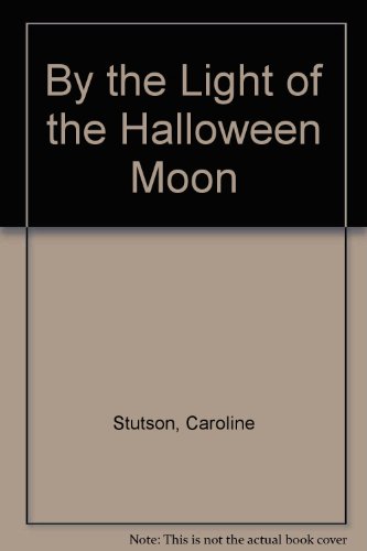 9780688120450: By the Light of the Halloween Moon