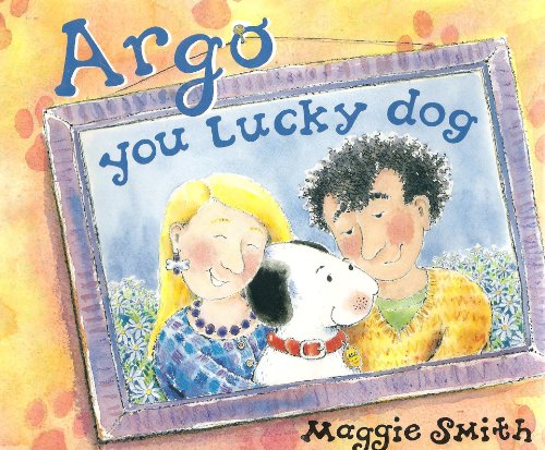 Argo, You Lucky Dog (9780688120535) by Smith, Maggie