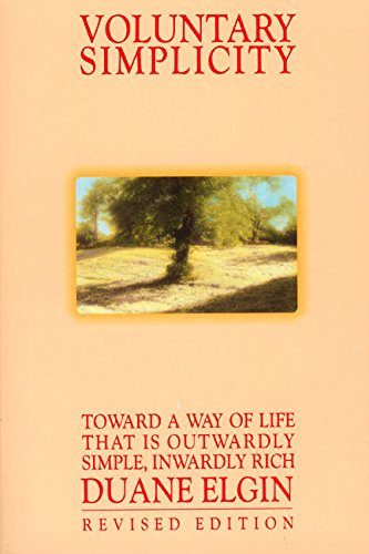 Beispielbild fr Voluntary Simplicity: Toward a Way of Life That Is Outwardly Simple, Inwardly Rich (Revised edition) zum Verkauf von SecondSale