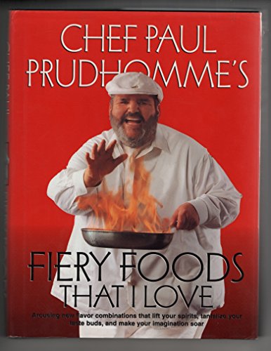 Chef Paul Prudhomme's Fiery Foods that I Love.