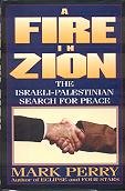 Beispielbild fr A Fire in Zion: The Israeli-Palestinian Search for Peace zum Verkauf von Wonder Book