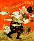 Imagen de archivo de A Wagonload of Fish a la venta por Better World Books