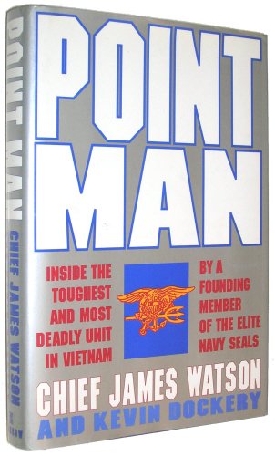 Imagen de archivo de Point Man: Inside the Toughest and Most Deadly Unit in Vietnam by a Founding Member of the Elite Navy Seals a la venta por Orion Tech