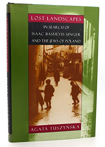 9780688122140: Lost Landscapes: In Search of Isaac Bashevis Singer and the Jews of Poland