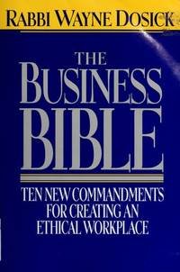 Imagen de archivo de The Business Bible 1993 Morrow hardback ten new commandments for creating an ethical workplace a la venta por HPB-Red