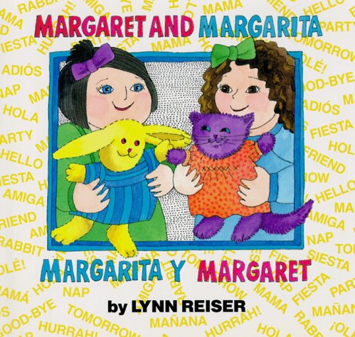 Margaret and Margarita/Margarita Y Margaret (English and Spanish Edition) (9780688122409) by Reiser, Lynn