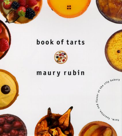 9780688122546: Book of Tarts: Form, Function, and Flavor at the City Bakery