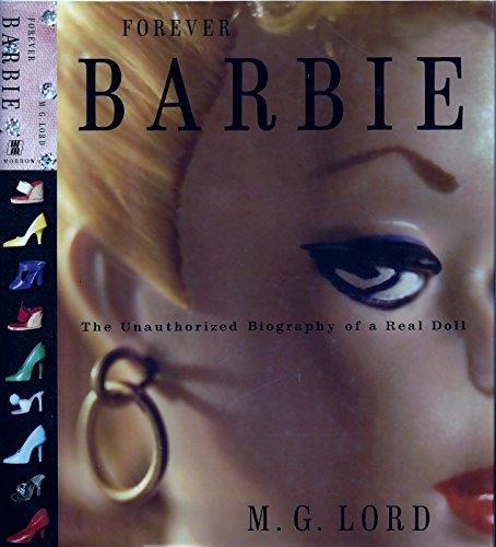 Beispielbild fr Forever Barbie: The Unauthorized Biography of a Real Doll zum Verkauf von Red's Corner LLC