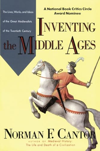 Imagen de archivo de Inventing the Middle Ages: The Lives, Works, and Ideas of the Great Medievalists of the Twentieth Century a la venta por Lowry's Books