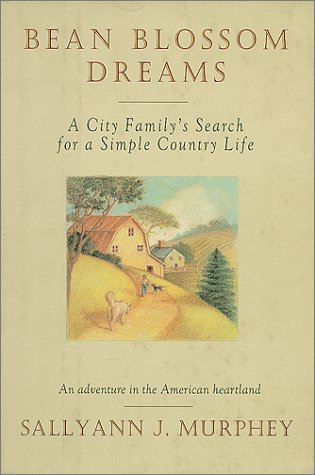 Beispielbild fr Bean Blossom Dreams: A City Family's Search for a Simple Country Life zum Verkauf von North Slope Books