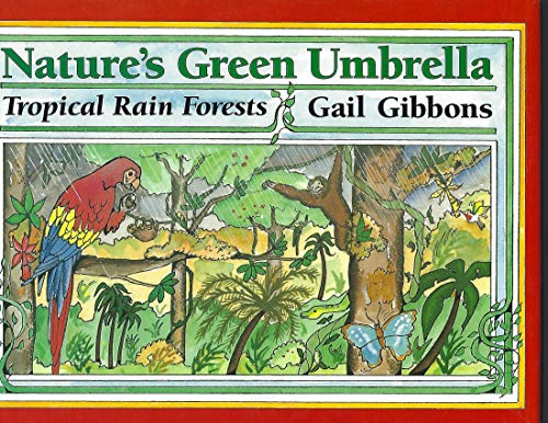 Stock image for Nature's Green Umbrella: Tropical Rain Forests for sale by Front Cover Books