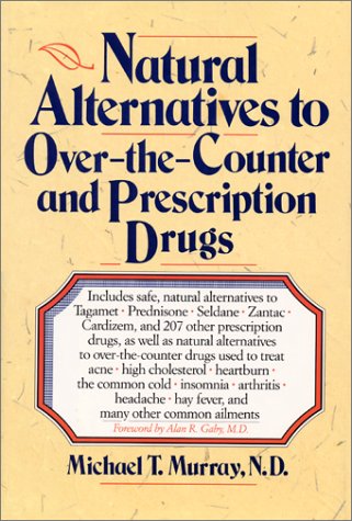 Imagen de archivo de Natural Alternatives (o T C) to Over-The-counter and Prescription Drugs a la venta por Orion Tech