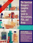 Imagen de archivo de American Druggist Complete Family Gde to Prescrip, Pills & Drugs a la venta por ThriftBooks-Dallas