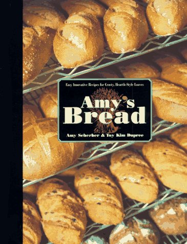 Stock image for Amy's Bread : Easy Innovative Recipes for Crusty Hearth-Style Loaves for sale by Better World Books: West