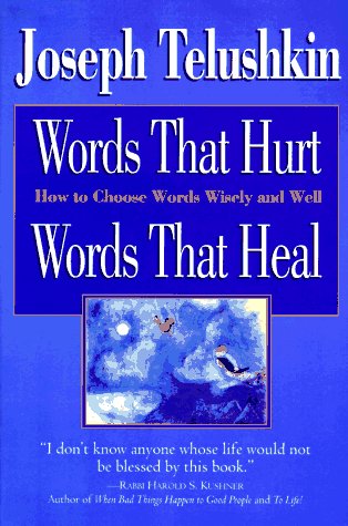 

Words That Hurt, Words That Heal: How to Choose Words Wisely and Well [first edition]