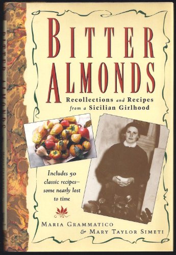 9780688124496: Bitter Almonds: Recollections & Recipes from a Sicilian Girlhood