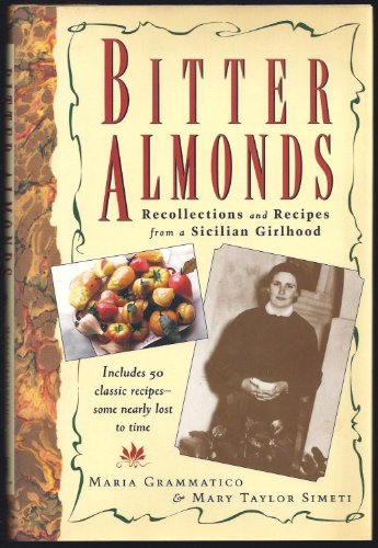 Stock image for Bitter Almonds: Recollections & Recipes from a Sicilian Girlhood for sale by BooksRun