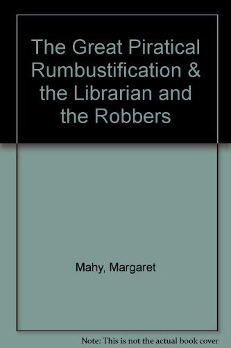 The Great Piratical Rumbustification & the Librarian and the Robbers (9780688124694) by Mahy, Margaret; Blake, Quentin