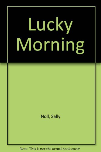 9780688124748: Lucky Morning