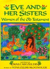 Stock image for Eve and Her Sisters: Women of the Old Testament for sale by SecondSale