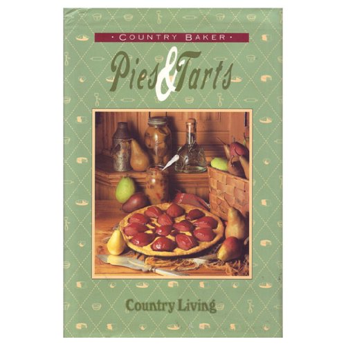 Beispielbild fr Country Living, Country Baker : Pies and Tarts zum Verkauf von Better World Books