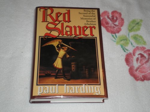 Red Slayer: Being the Second of the Sorrowful Mysteries of Brother Athelstan (9780688125691) by Harding, Paul