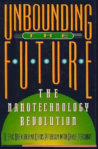 Stock image for Unbounding the Future : The Nanotechnology Revolution for sale by Better World Books