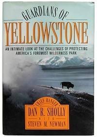 Beispielbild fr Guardians of Yellowstone: An Intimate Look at the Challenges of Protecting America's Foremost Wilderness Park zum Verkauf von The Maryland Book Bank