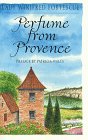 Beispielbild fr Perfume from Provence zum Verkauf von Jenson Books Inc
