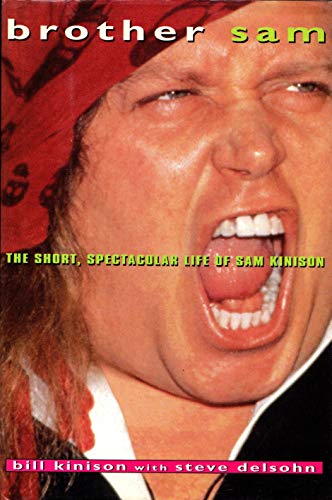 Brother Sam: The Short, Spectacular Life of Sam Kinison (9780688126346) by Kinison, Bill; Delsohn, Steve