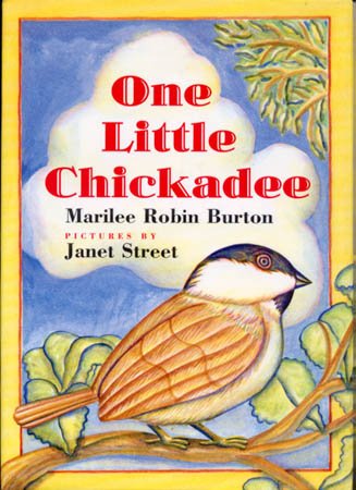 One Little Chickadee (9780688126520) by Burton, Marilee Robin