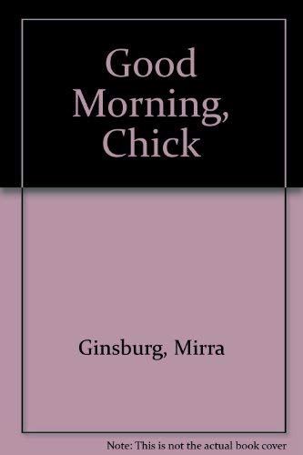 Stock image for Good Morning, Chick for sale by AZ Child Books