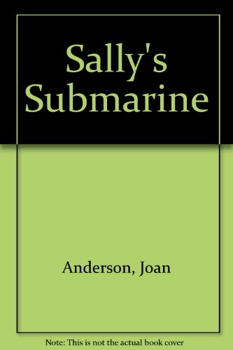 Sally's Submarine (9780688126919) by Anderson, Joan