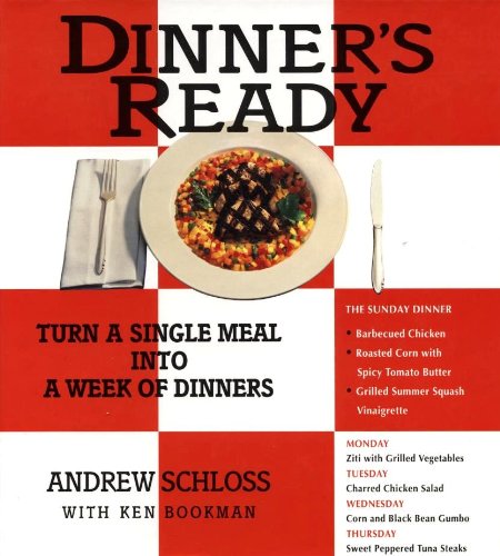 Stock image for Dinner's Ready: Turn a Single Meal Into a Week of Dinners for sale by Wonder Book