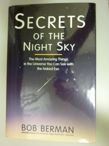 Beispielbild für Secrets of the Night Sky: The Most Amazing Things in the Universe You Can See With the Naked Eye zum Verkauf von Hippo Books