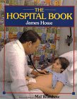 Hospital Book, The (9780688127343) by Howe, James