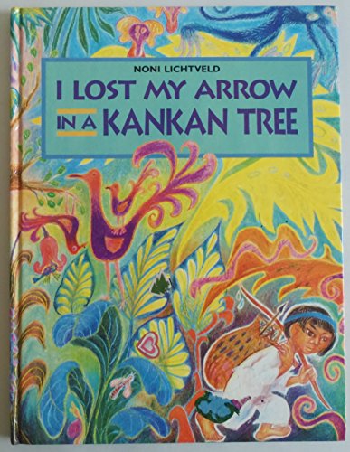 Beispielbild fr I Lost My Arrow In a Kankan Tree zum Verkauf von Alf Books